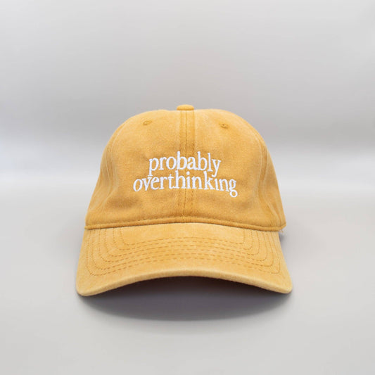 "Probably Overthinking" Embroidered Hat
