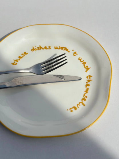 Statement Plate 'these dishes won't wash themselves.'