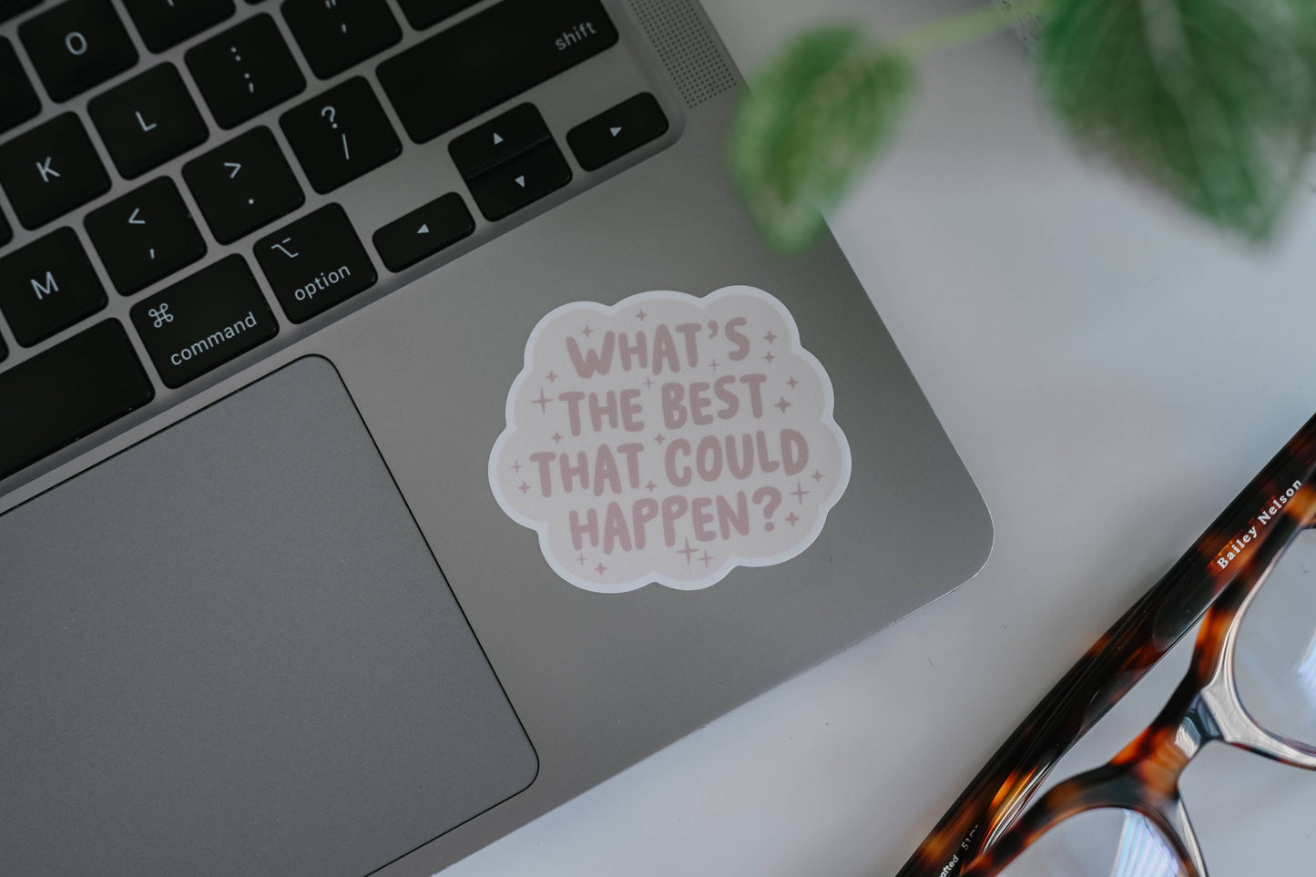 "What's the best that could happen?" Vinyl Sticker