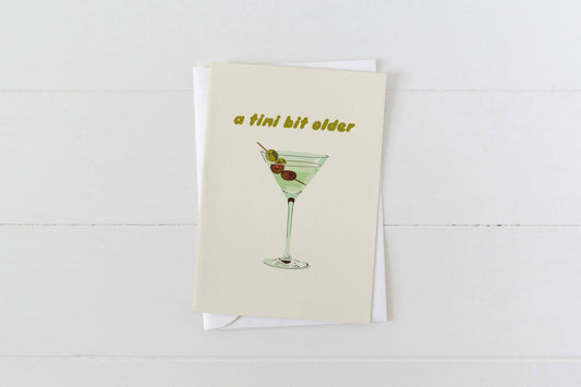 A Tini Bit Older Greeting Card