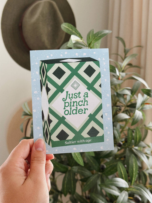 "Just A Pinch Older" Birthday Card
