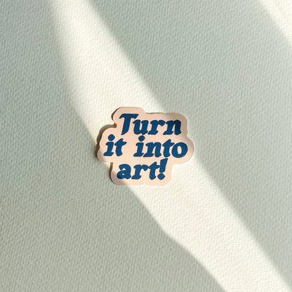Turn It Into Art! Sticker