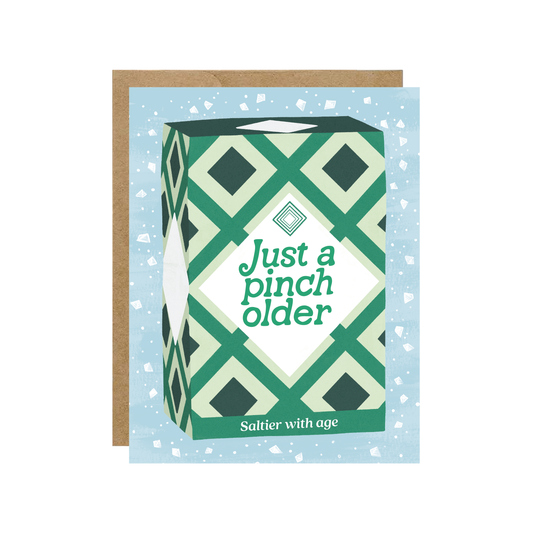 "Just A Pinch Older" Birthday Card
