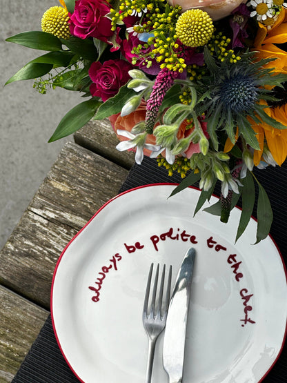 Statement Plate 'always be polite to the chef.'