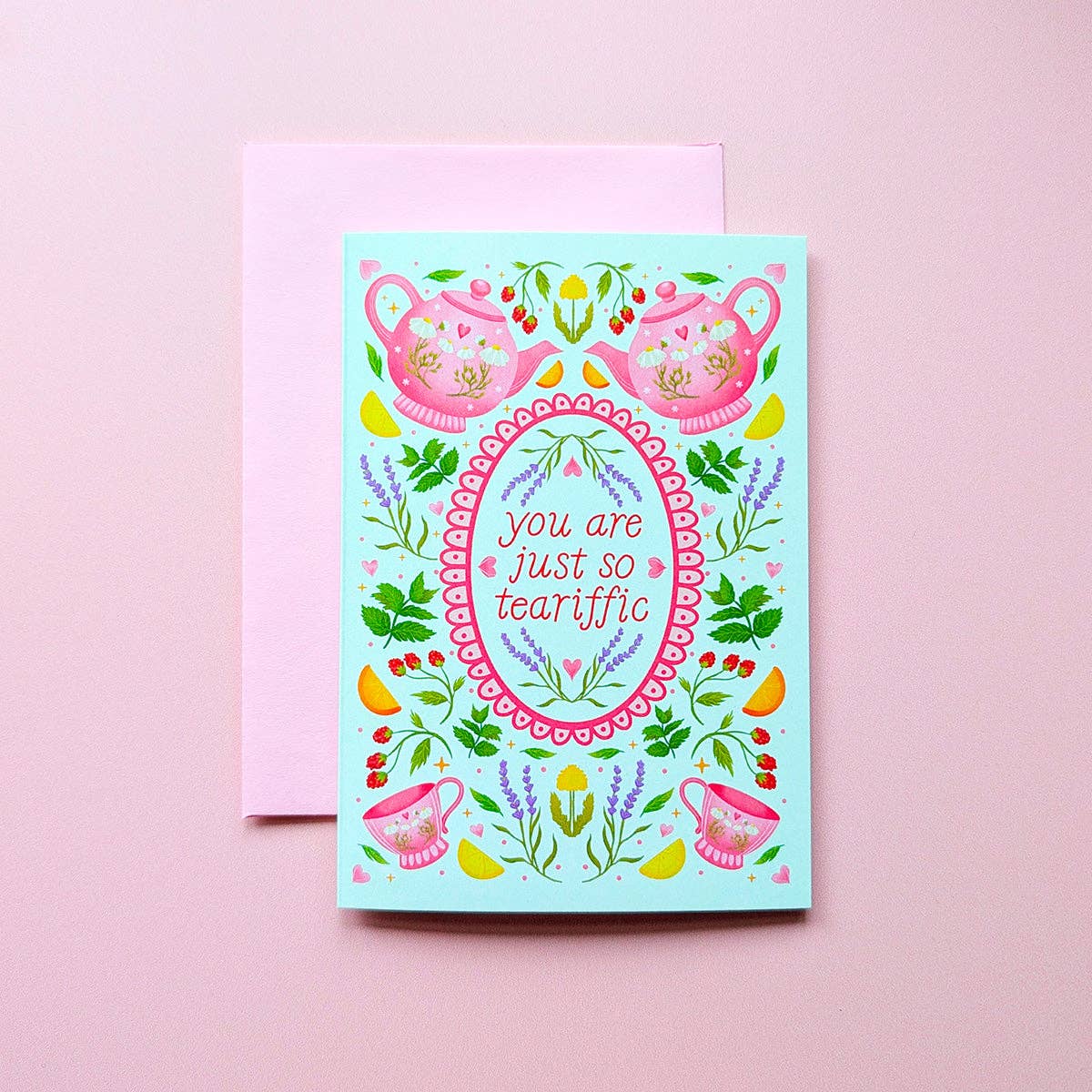 You Are Just So Teariffic Mini Greeting Card