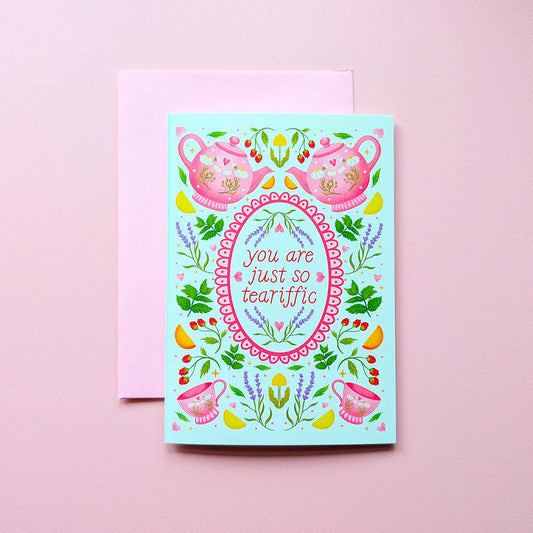 You Are Just So Teariffic Mini Greeting Card
