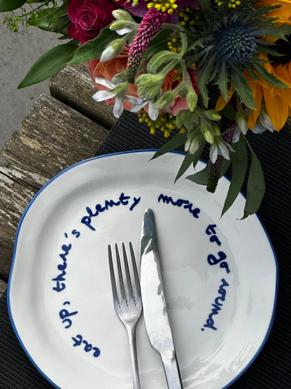 Statement Plate "eat up there's plenty more to go around."