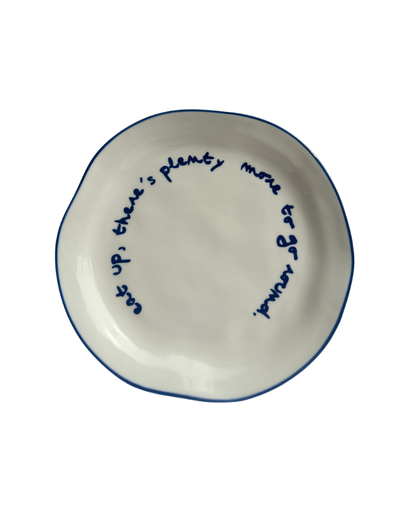 Statement Plate "eat up there's plenty more to go around."