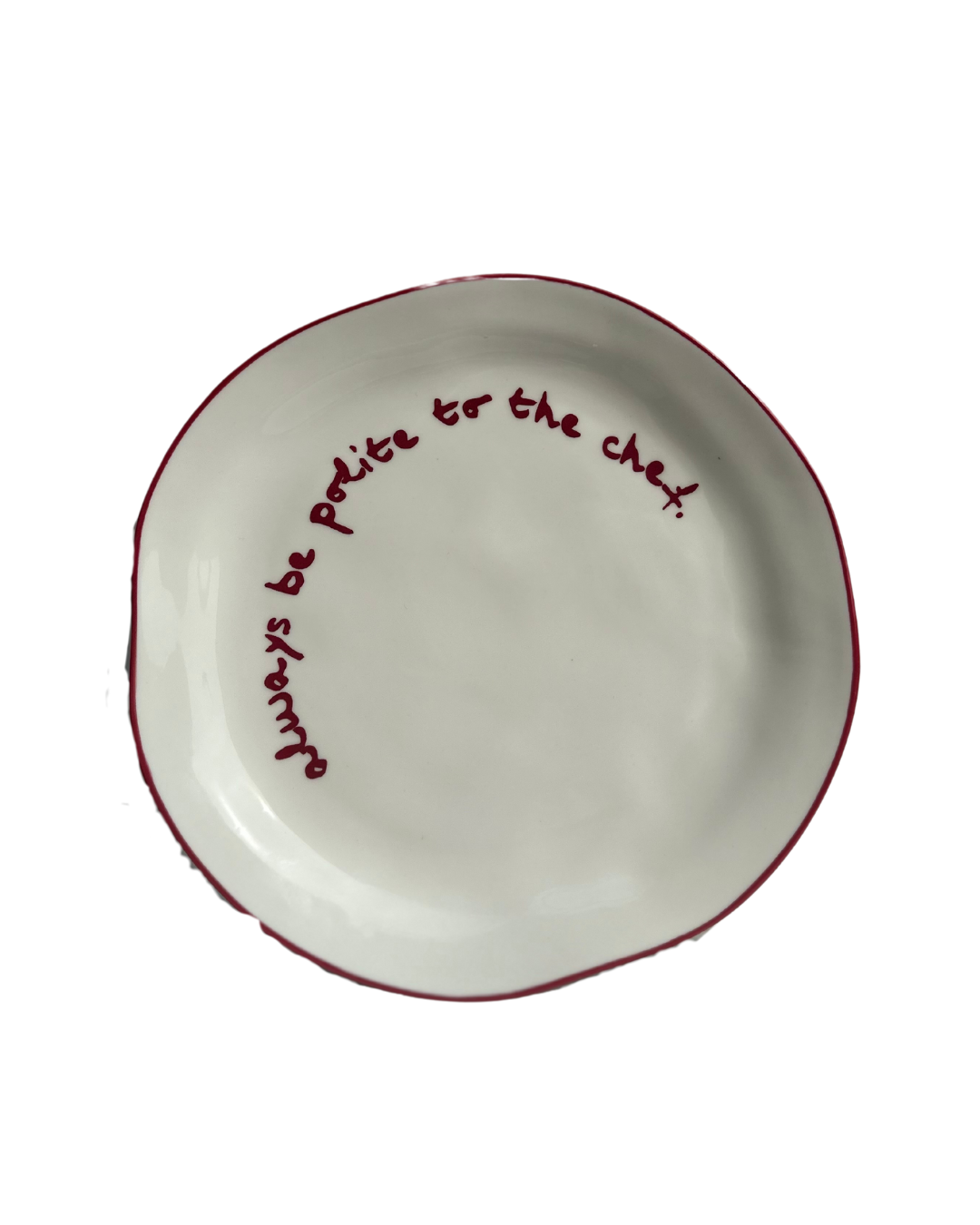 Statement Plate 'always be polite to the chef.'