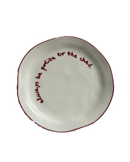 Statement Plate 'always be polite to the chef.'