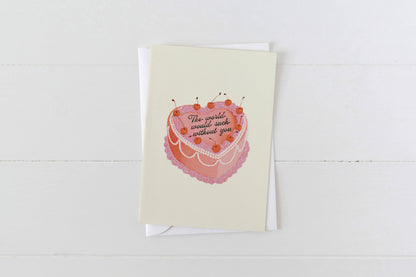 "The World Would Suck Without You" Heart Cake Greeting Card