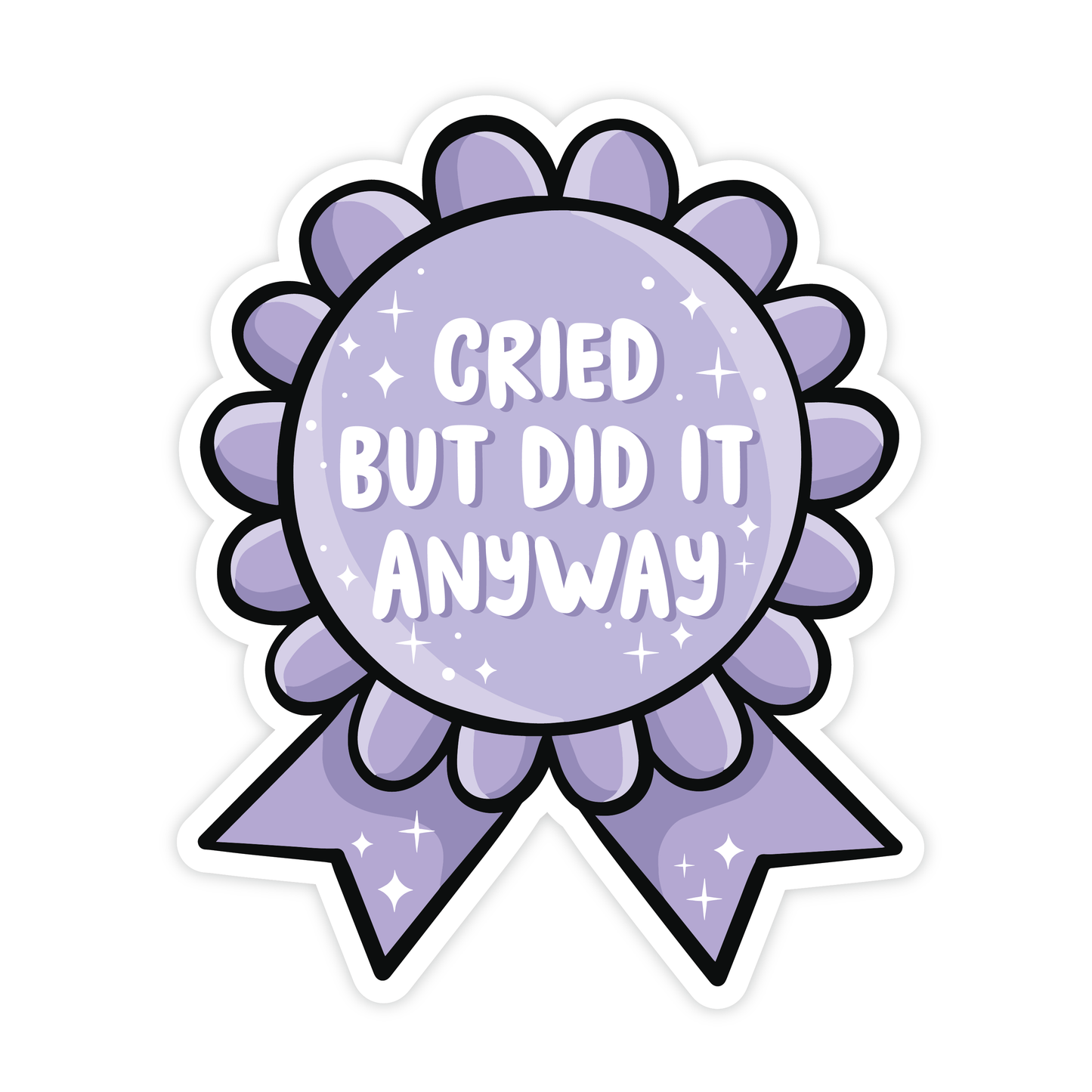 Cried But Did It Anyway Vinyl Sticker
